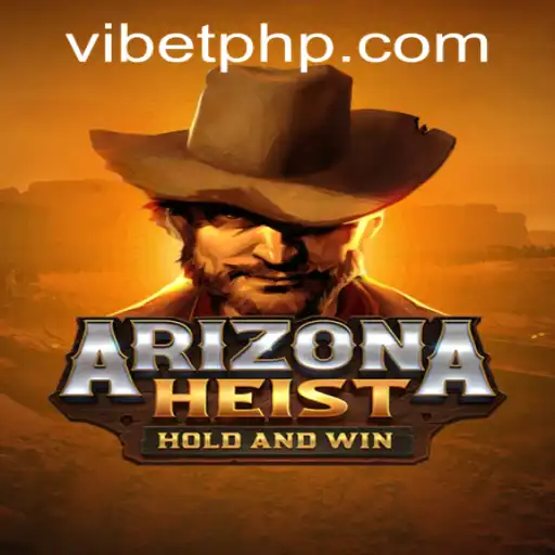 Unraveling the Thrilling World of ArizonaHeist