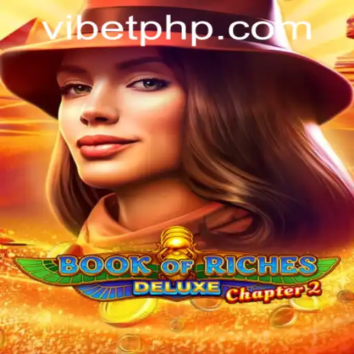 Exploring the Adventures in Book of Riches Deluxe Chapter 2 with VIBET PH Login