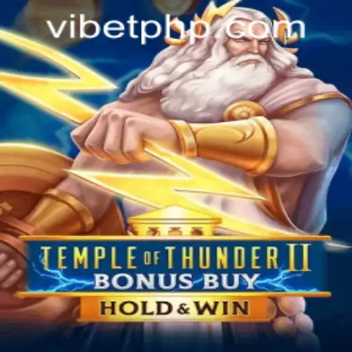 Exploring TempleofThunderIIBonusBuy: A Thrilling Adventure in VIBET PH Login
